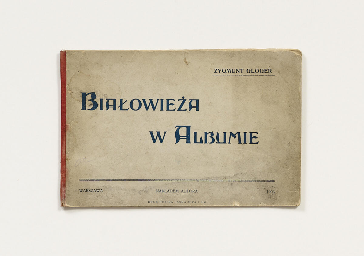 Zygmunt Gloger, ‘Białowieża w albumie’ (1903)