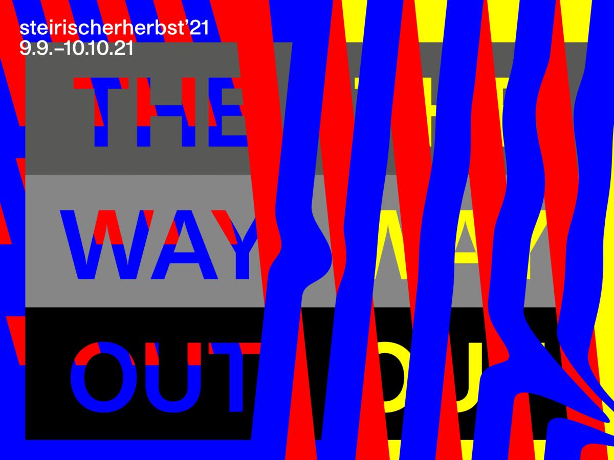 The Way Out | steirischer herbst ’21
